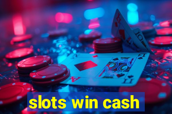 slots win cash